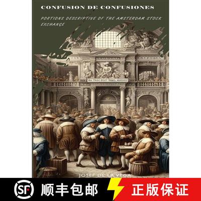 【3-4周达】Confusion de Confusiones [1688]: Portions Descriptive of the Amsterdam Stock Exchange [9781998050109]