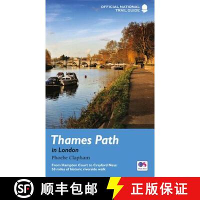 【3-4周达】Thames Path in London : From Hampton Court to Crayford Ness: 50 miles of historic riversid... [9781781317549]