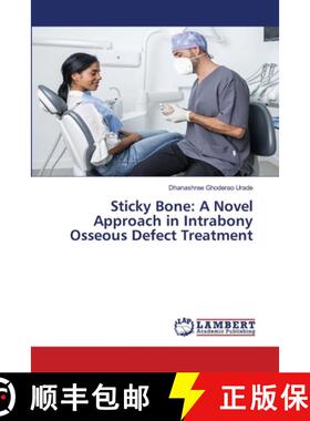 【3-4周达】Sticky Bone: A Novel Approach in Intrabony Osseous Defect Treatment [9786208116910]