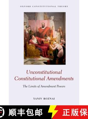 【3-4周达】Unconstitutional Constitutional Amendments: The Limits of Amendment Powers [9780198840664]