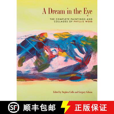 【3-4周达】精装 A Dream in the Eye : The Complete Paintings and Collages of Phyllis Webb [9781772014747]