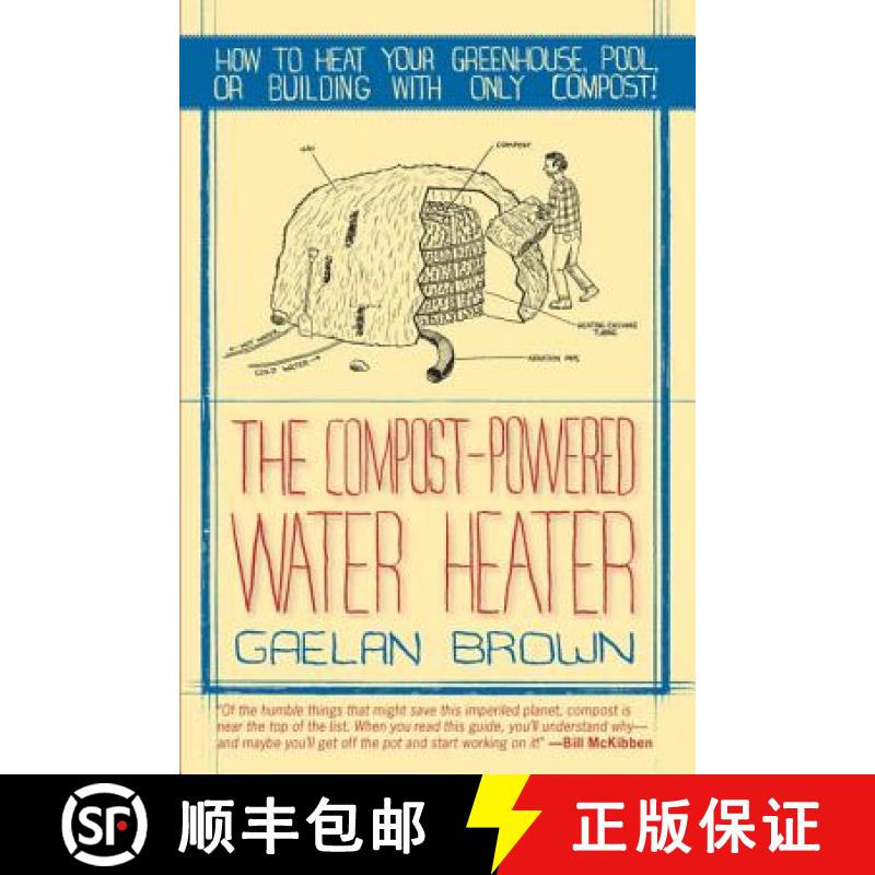 预订 The Compost-Powered Water Heater: How to Heat Your Greenhouse, Pool, or Buildings with Only Comp... [9781581571943]