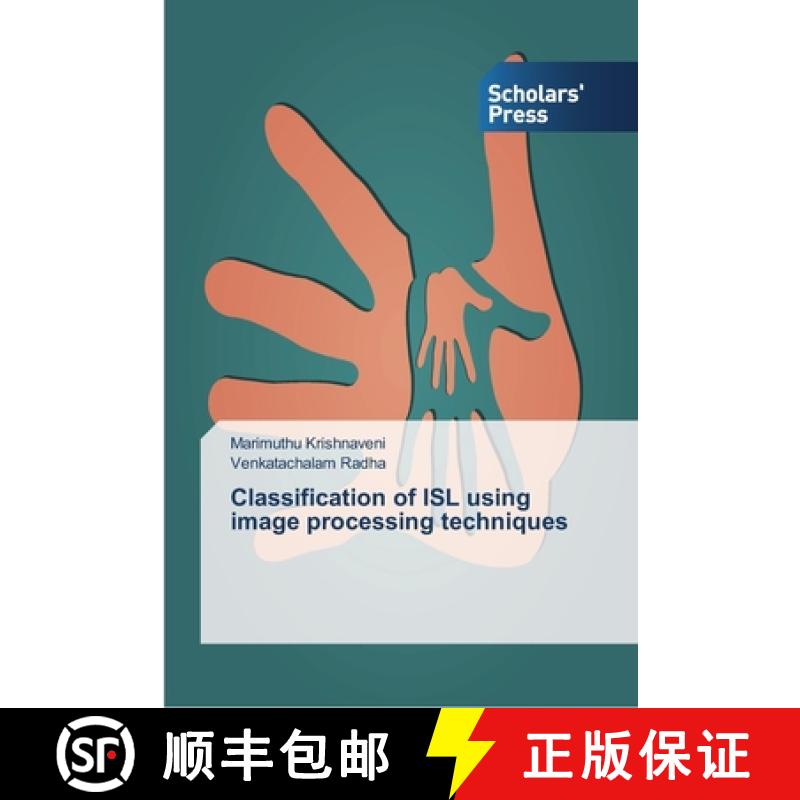 预订 Classification of ISL using image processing techniques [9783639714937]