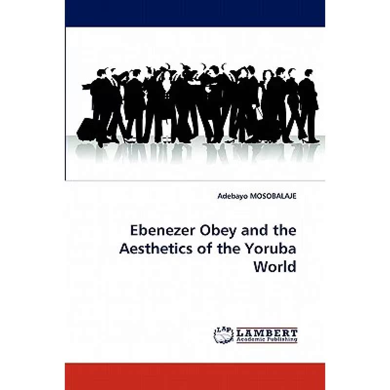 【4周达】Ebenezer Obey and the Aesthetics of the Yoruba World[9783844391930]-封面