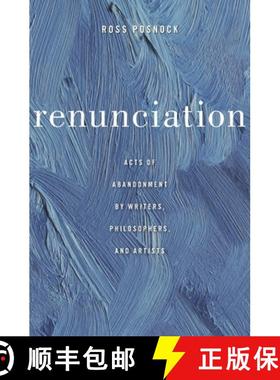 【3-4周达】Renunciation: Acts of Abandonment by Writers, Philosophers, and Artists [9780674967830]