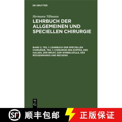 【3-4周达】Lehrbuch Der Speciellen Chirurgie, Teil 1: Chirurgie Des Kopfes, Des Halses, Der Brust, De... [9783112373859]