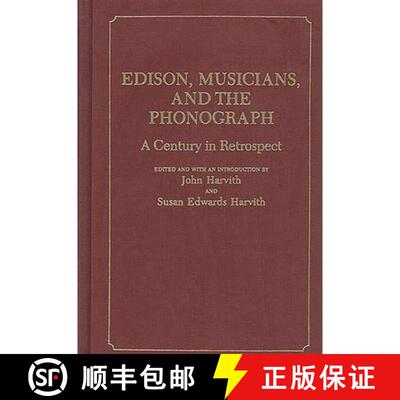 【3-4周达】精装 Edison, Musicians, and the Phonograph: A Century in Retrospect [9780313253935]