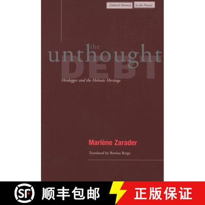 【3-4周达】The Unthought Debt: Heidegger and the Hebraic Heritage [9780804736855]