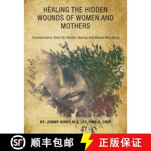 Wounds for Hidden Healing Holistic Tools Women ... Mothers the Transformative 3周达 9781665774680 and