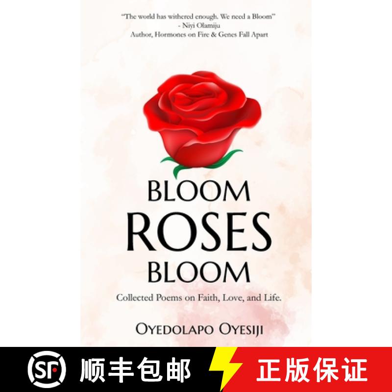 预订 Bloom Roses Bloom: Collected Poems on Faith, Love and Life [9789789842995]