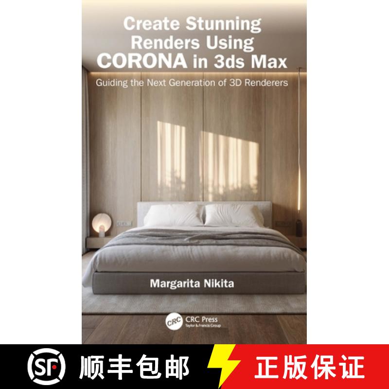 【3-4周达】Create Stunning Renders Using Corona in 3ds Max: Guiding the Next Generation of 3D Renderers [9781032649849]