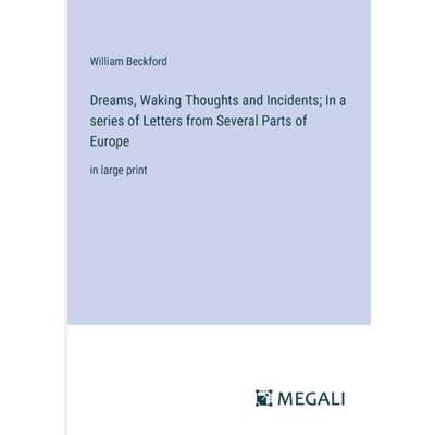 【4周达】Dreams, Waking Thoughts and Incidents; In a series of Letters from Several Parts of Europe: ... [9783387064209]