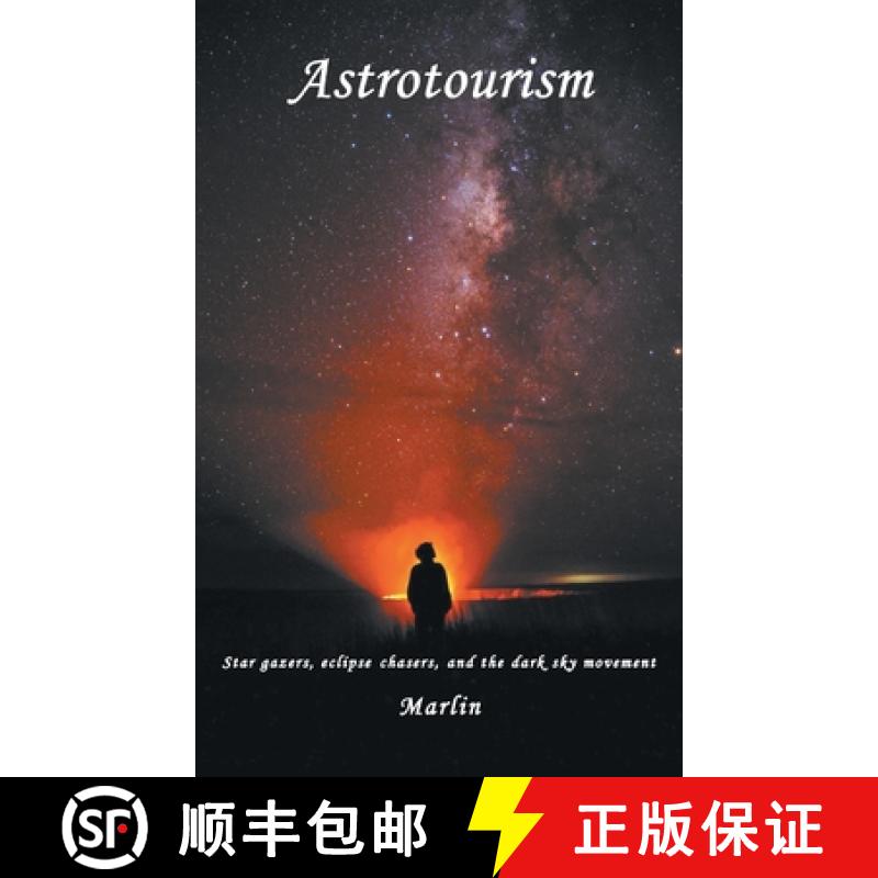预订 Astrotourism: Star Gazers, Eclipse Chasers, and the Dark Sky Movement [9781637423219]