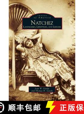 【3-4周达】Natchez: Landmarks, Lifestyles, and Leisure [9781531602147]