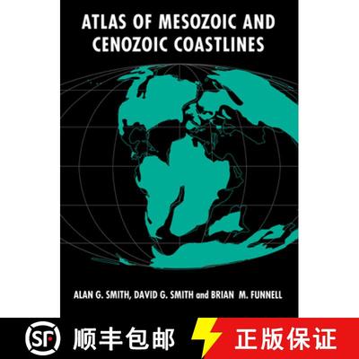 【3-4周达】Atlas of Mesozoic and Cenozoic Coastlines [9780521602877]