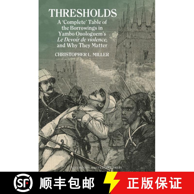 【3-4周达】Thresholds: A 'Complete' Table of the Borrowings in Yambo Ouologuem's Le Devoir de Violenc... [9781835532348]