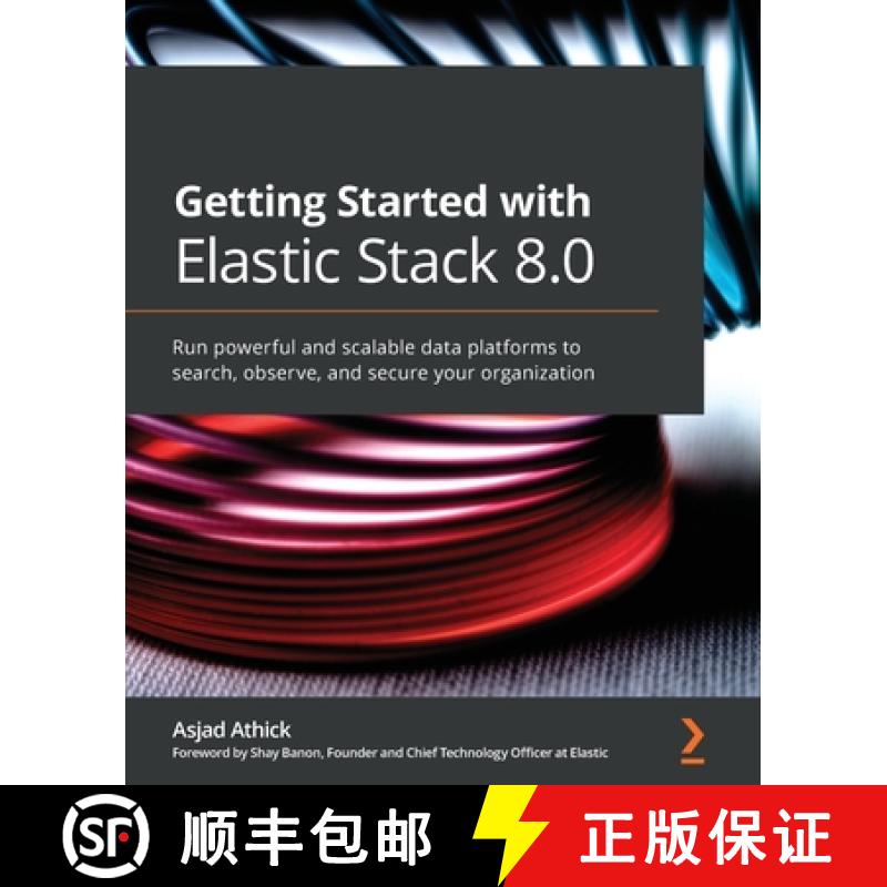 预订 Getting Started with Elastic Stack 8.0: Run powerful and scalable data platforms to search, obse... [9781800569492]