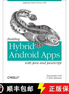 【3-4周达】Building Hybrid Android Applications Using Java and JavaScript: Applying Native Device Apis [9781449361914]