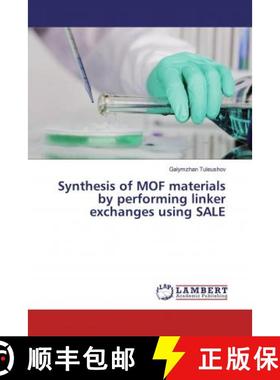 预订 Synthesis of MOF materials by performing linker exchanges using SALE [9786139476220]