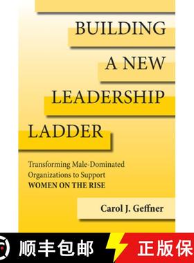 【3-4周达】Building a New Leadership Ladder: Transforming Male-Dominated Organizations to Support Wom... [9780262047388]