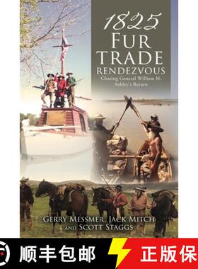 【3-4周达】1825 Fur Trade Rendezvous: Chasing General William H. Ashley's Return [9798868510557]