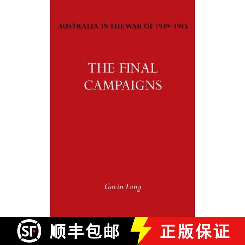 【2-3周达】Australia in the War of 1939-1945 Vol. VII: The Final Campaigns [9781783310012]