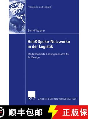 【3-4周达】Hub&Spoke-Netzwerke in der Logistik : Modellbasierte Lösungsansätze für ihr Design [9783835002067]