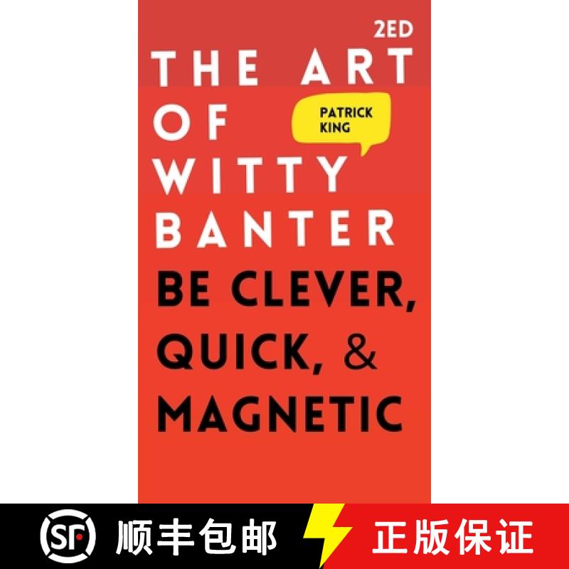 【3-4周达】The Art of Witty Banter: Be Clever, Quick, & Magnetic [9781647431877]