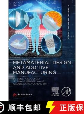 【3-4周达】Metamaterial Design and Additive Manufacturing [9780443189005]