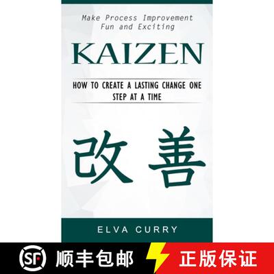 【3-4周达】Kaizen: Make Process Improvement Fun and Exciting (How to Create a Lasting Change One Step... [9781774856765]