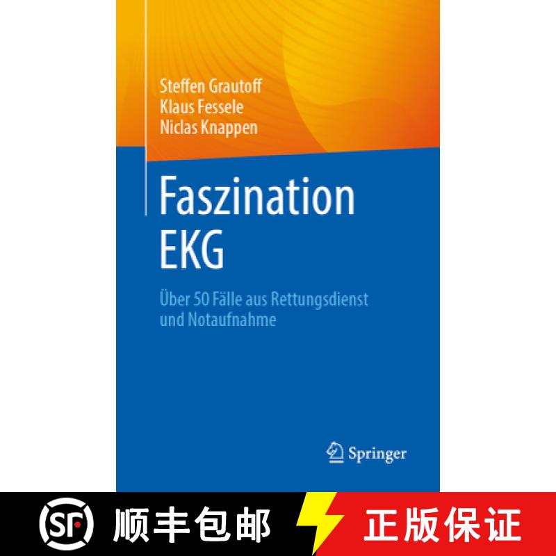 【3-4周达】Faszination EKG: Über 50 Fälle Aus Rettungsdienst Und Notaufnahme [9783662698570]