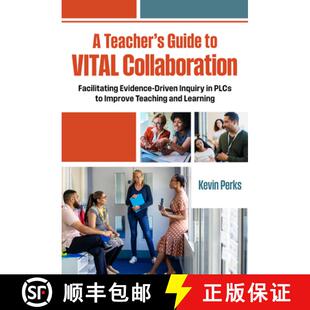 【3-4周达】A Teacher's Guide to Vital Collaboration: Facilitating Evidence-Driven Inquiry in Plcs to ... [9780807787021]