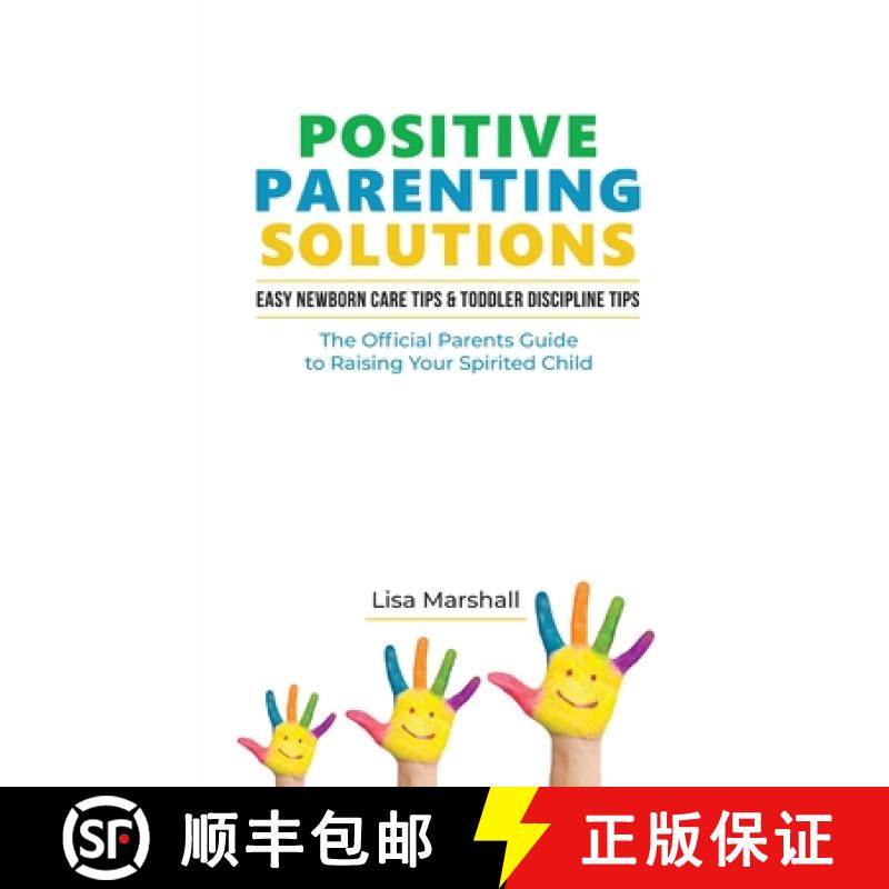 【3-4周达】Positive Parenting Solutions 2-in-1 Books: Easy Newborn Care Tips + Toddler Discipline Tip... [9781690437031]