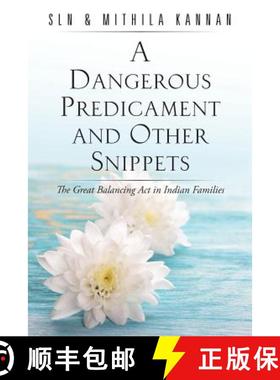 【3-4周达】A Dangerous Predicament and Other Snippets: The Great  Balancing Act in Indian Families [9781482840308]