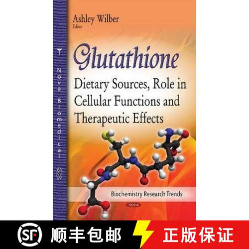 【3-4周达】精装 Glutathione: Dietary Sources, Role in Cellular Functions and Therapeutic Effects [9781634633727]