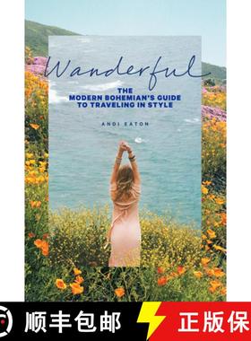 【3-4周达】Wanderful: The Modern Bohemian's Guide to Traveling in Style [9781419726767]