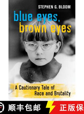 【3-4周达】Blue Eyes, Brown Eyes – A Cautionary Tale of Race and Brutality (First Edition) [9780520382268]