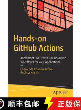 预订 Hands-on GitHub Actions : Implement CI/CD with GitHub Action Workflows for Your Applications [9781484264638]