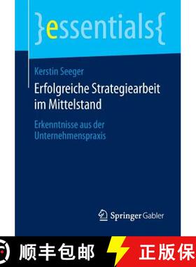 【3-4周达】Erfolgreiche Strategiearbeit im Mittelstand : Erkenntnisse aus der Unternehmenspraxis [9783658057107]