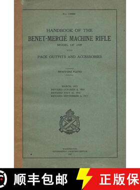 【3-4周达】Handbook Of The Hotchkiss M1909 Benét-Mercié Machine Gun Rifle Model of 1909 Pack Outfit... [9798869083586]