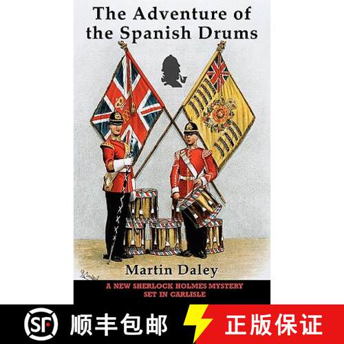 【3-4周达】Adventure of the Spanish Drums: A New Sherlock Holmes Mystery Set in Carlisle [9781901091434]
