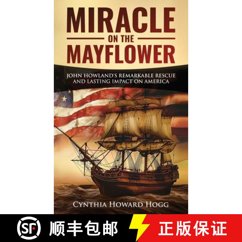 【3-4周达】Miracle on the Mayflower: John Howland's Remarkable Rescue and Lasting Impact on America [9781950067879]