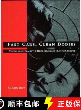 【3-4周达】Fast Cars, Clean Bodies: Decolonization and the Reordering of French Culture [9780262680912]