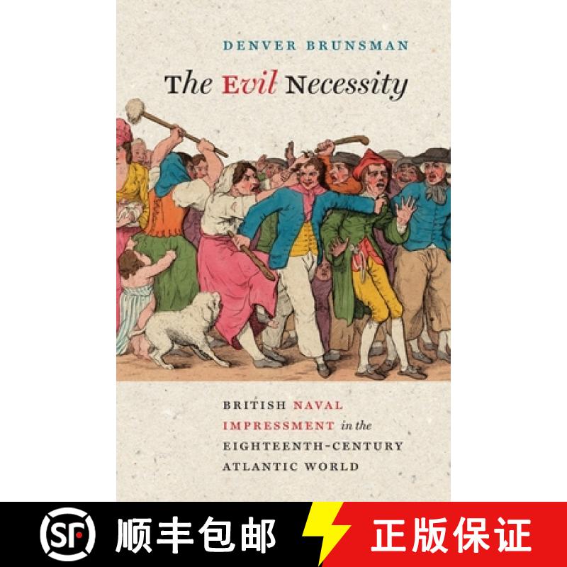 预订 The Evil Necessity: British Naval Impressment in the Eighteenth-Century Atlantic World [9780813952277]