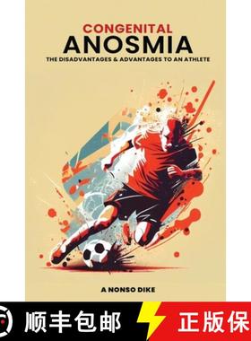 【3-4周达】Congenital Anosmia: The Disadvantages and Advantages to an Athlete [9781965007075]
