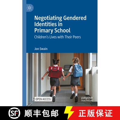 【3-4周达】精装 Negotiating Gendered Identities in Primary School : Children's Lives with Their Peers [9783031691836]