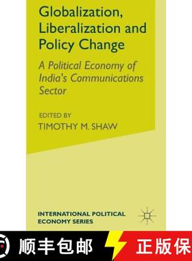 【3-4周达】Globalization, Liberalization and Policy Change : A Political Economy of India's Communica... [9780333657621]