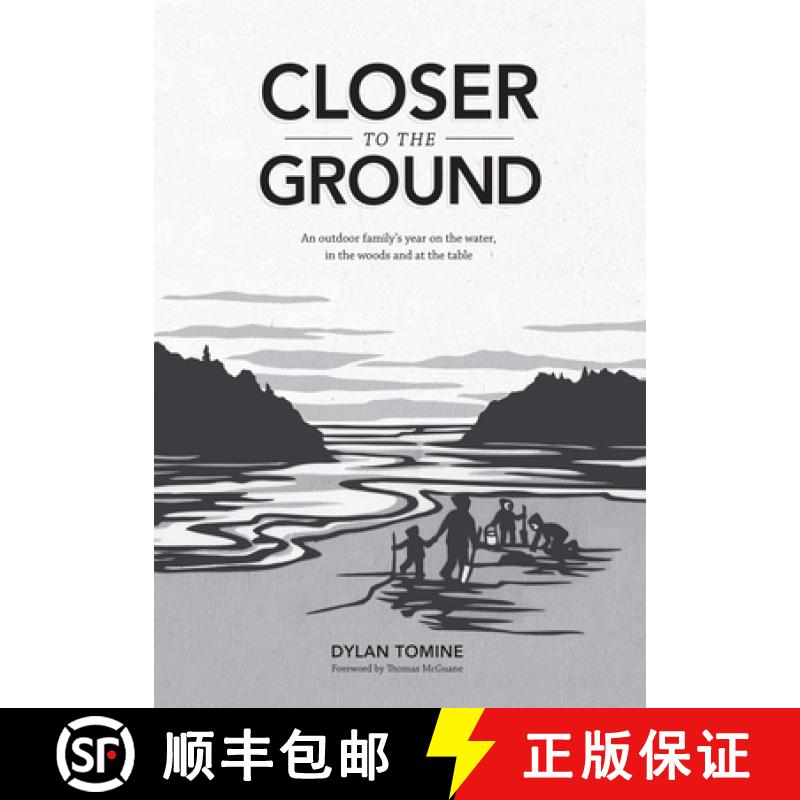 【3-4周达】Closer to the Ground : An outdoor family's year on the water, in the woods and at the table [9781938340000]
