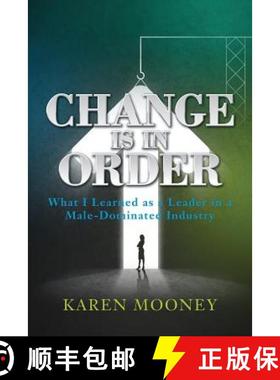 预订 Change Is in Order: What I Learned as a Leader in a Male-Dominated Industry [9780692820889]
