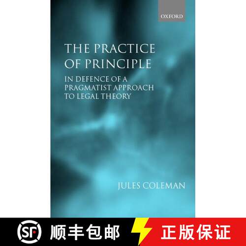 【3-4周达】精装 The Practice of Principle: In Defence of a Pragmatist Approach to Legal Theory [9780198298144]